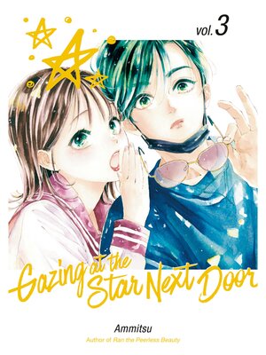 cover image of Gazing at the Star Next Door, Volume 3